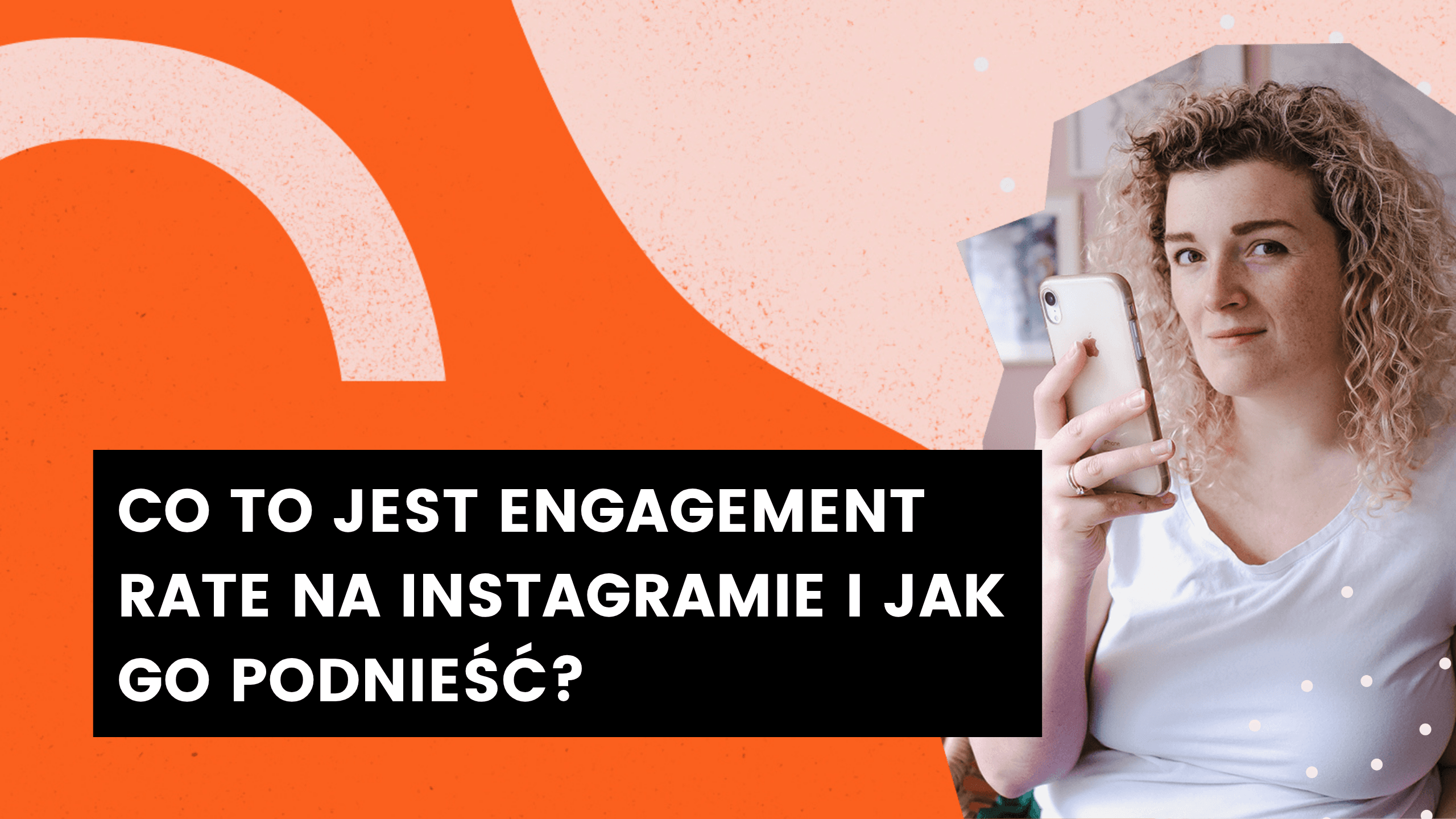 You are currently viewing Co to jest engagement rate na Instagramie i jak go podnieść?