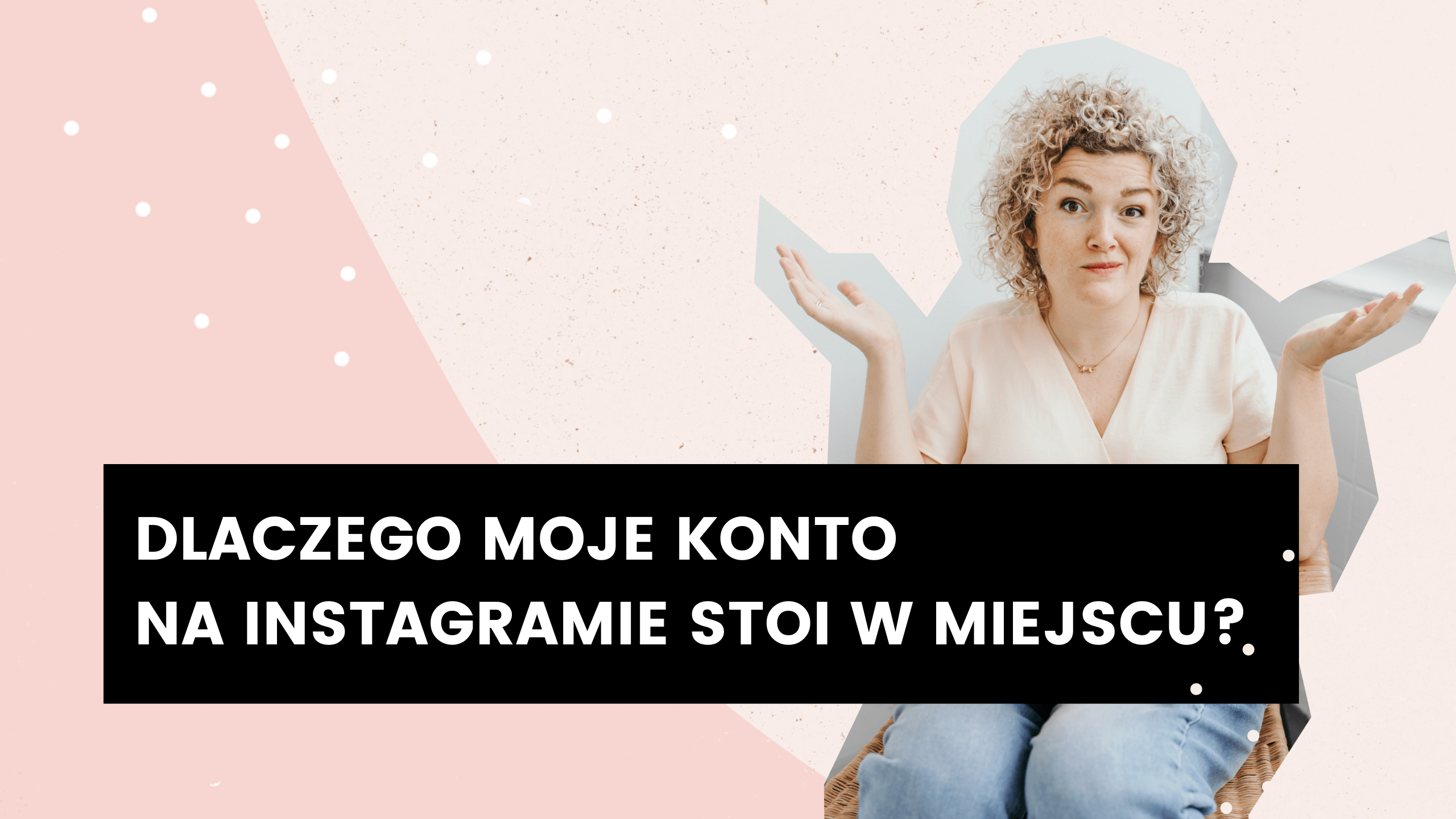You are currently viewing Dlaczego moje konto na Instagramie stoi w miejscu?
