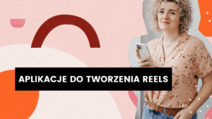 Read more about the article Aplikacje do tworzenia Reels