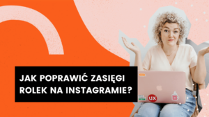 Read more about the article Jak poprawić zasięgi Rolek na Instagramie?