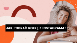 Read more about the article Jak pobrać Rolkę z Instagrama?